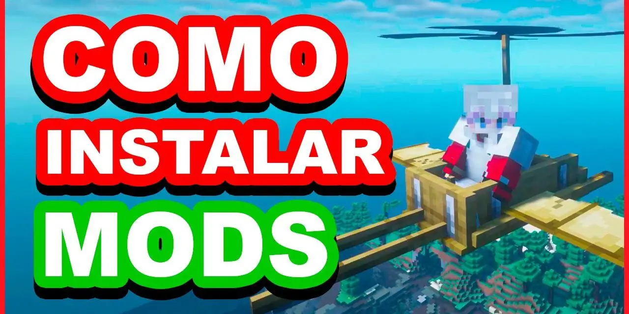 Cómo instalar mods en Minecraft: Guía completa para principiantes