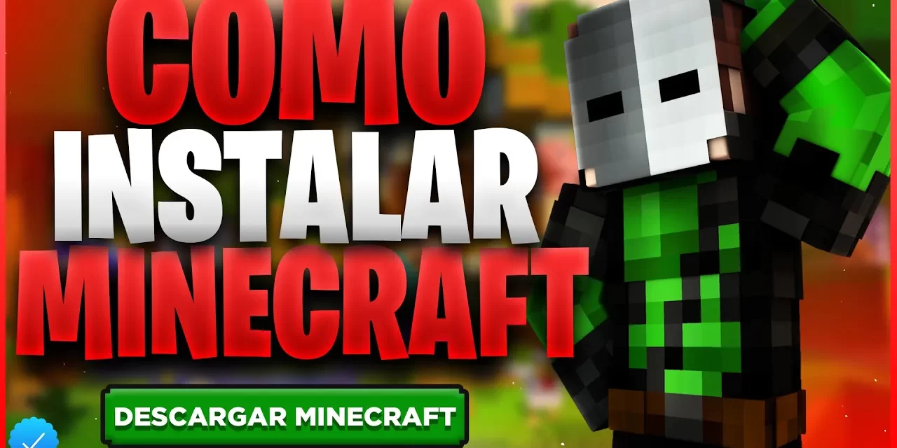 Cómo Descargar e Instalar Minecraft para PC: La Guía Definitiva