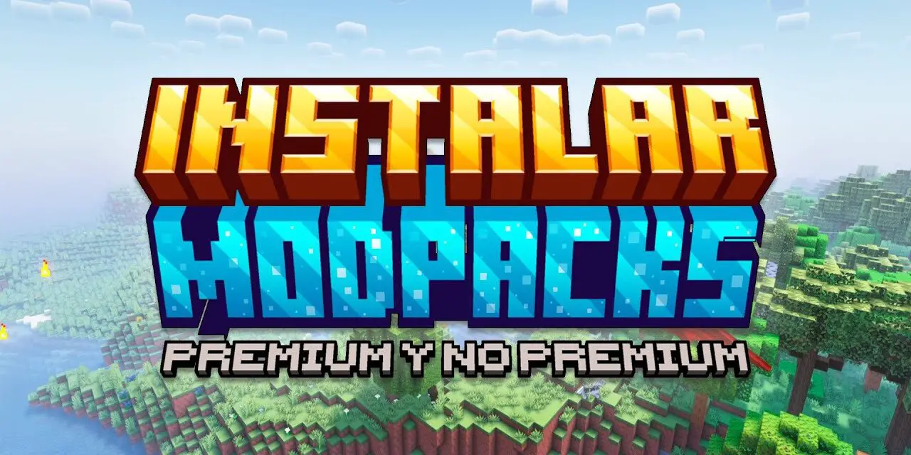 Cómo instalar Modpacks para Premium y No Premium en Minecraft