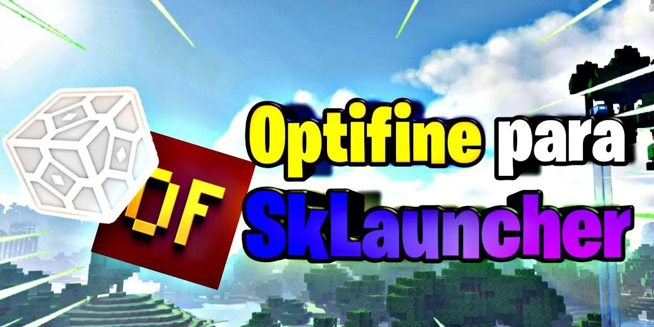 Cómo instalar OPTIFINE en SKLauncher de una forma FÁCIL y RÁPIDA 2026